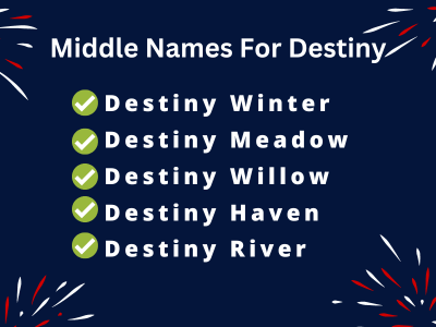 400 Unique Middle Names For Destiny