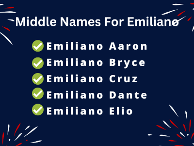 400 Amazing Middle Names For Emiliano