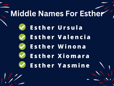 400 Creative Middle Names For Esther