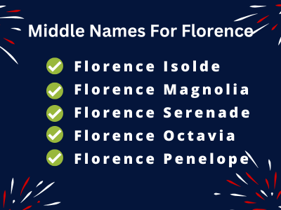 400 Best Middle Names For Florence