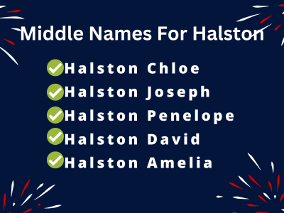 400 Unique Middle Names For Halston