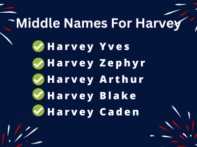 400 Amazing Middle Names For Harvey