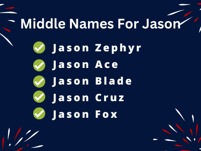 400 Cute Middle Names For Jason