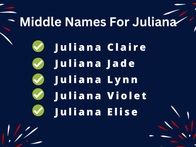 400 Unique Middle Names For Juliana