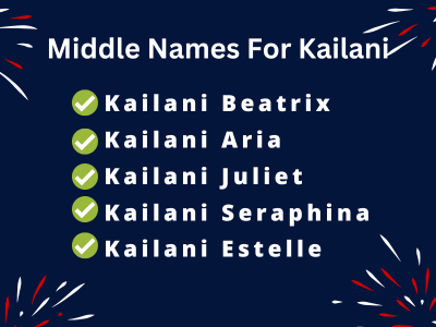 400 Unique Middle Names For Kailani