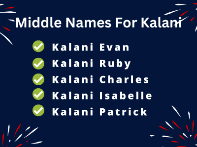 400 Classy Middle Names For Kalani