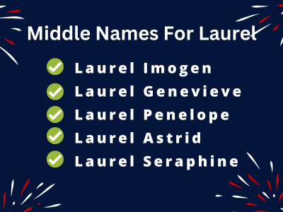 400 Creative Middle Names For Laurel