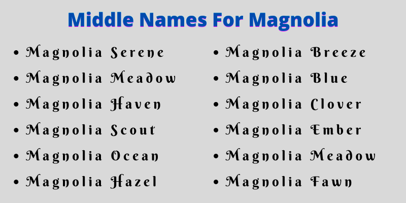  400 Amazing Middle Names For Magnolia