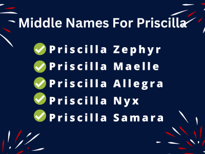 400 Creative Middle Names For Priscilla