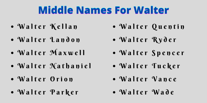 400 Cute Middle Names For Walter
