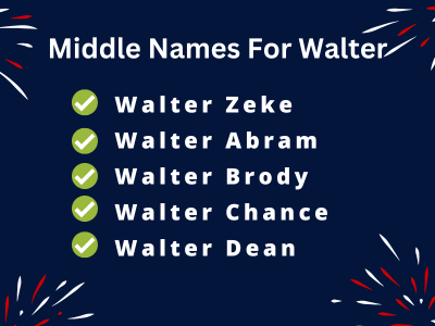 400 Cute Middle Names For Walter