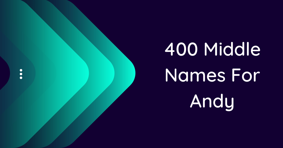 400-best-middle-names-for-andy