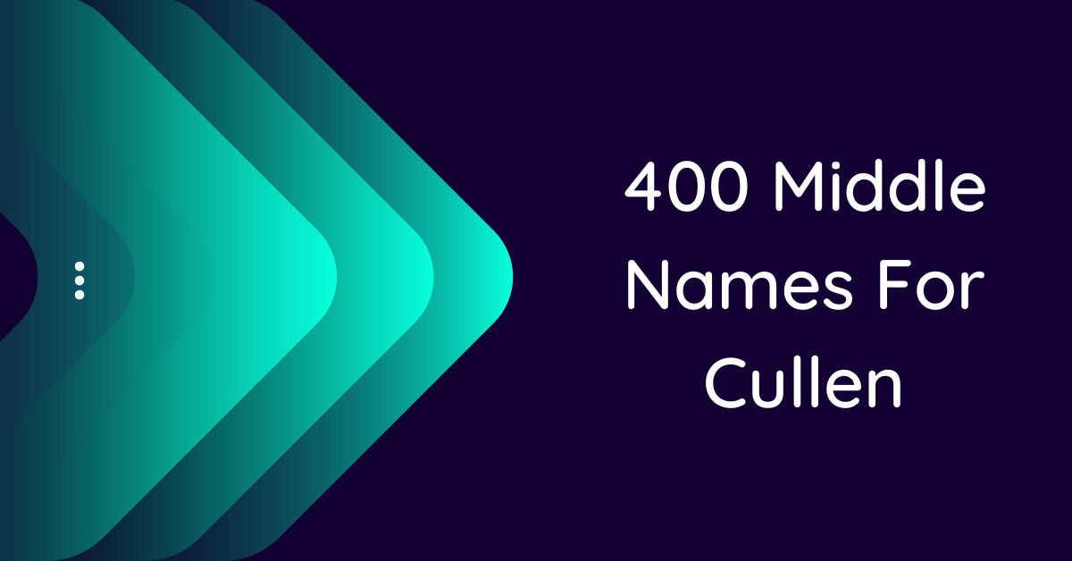 400-best-middle-names-for-cullen