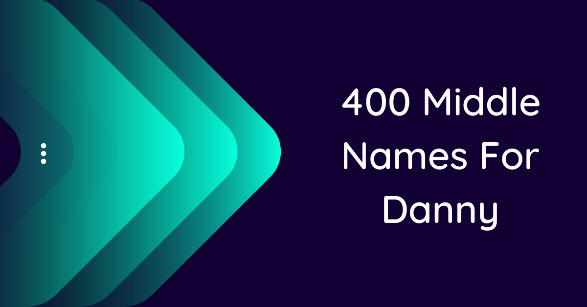 400-amazing-middle-names-for-danny