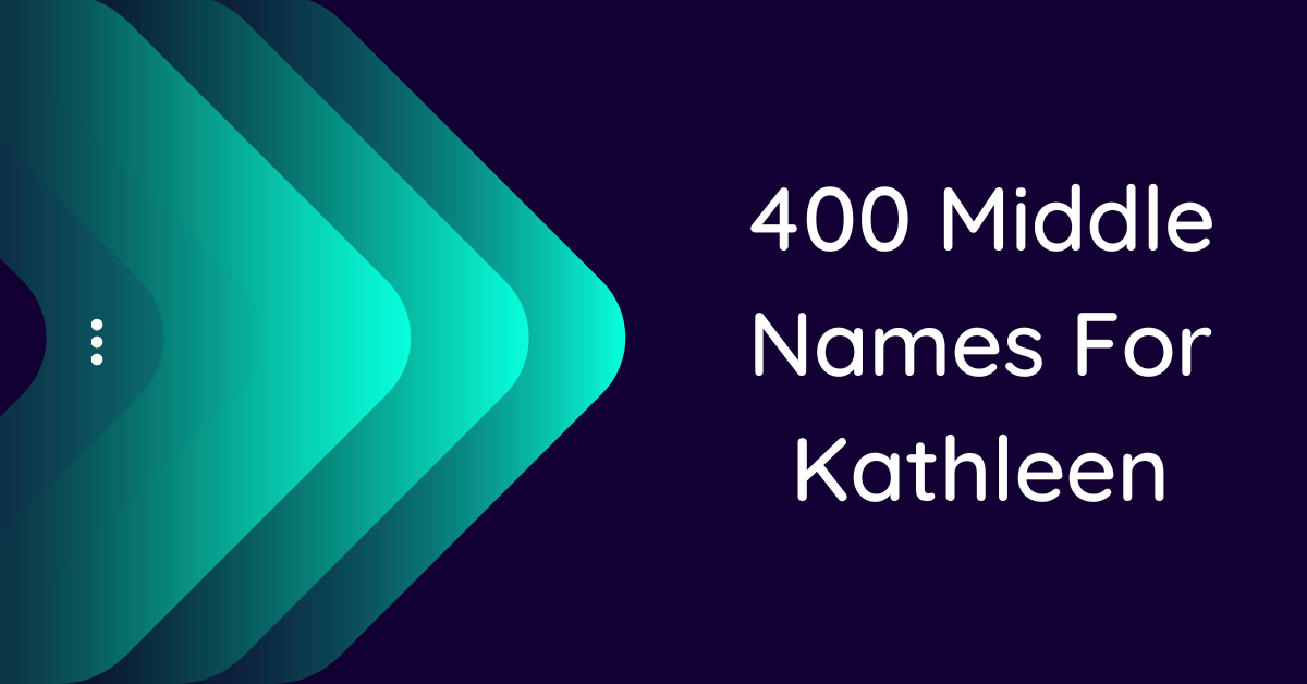 400-unique-middle-names-for-kathleen