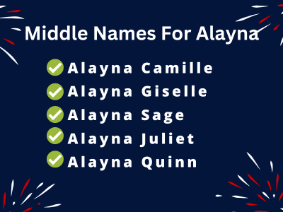 400 Creative Middle Names For Alayna
