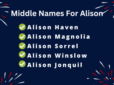 400 Amazing Middle Names For Alison