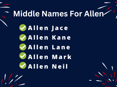 400 Creative Middle Names For Allen