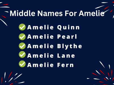 400 Unique Middle Names For Amelie