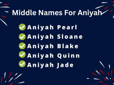 400 Amazing Middle Names For Aniyah