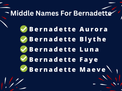 400 Amazing Middle Names For Bernadette