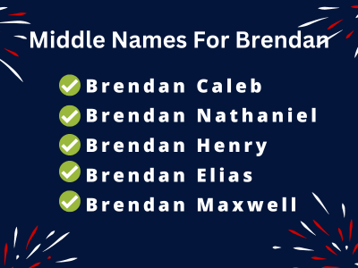 400 Cute Middle Names For Brendan
