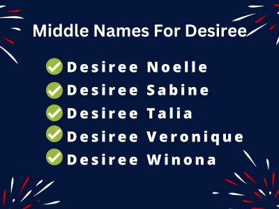 400 Creative Middle Names For Desiree