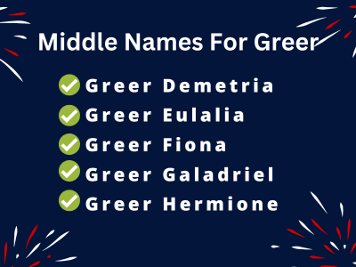 400 Cute Middle Names For Greer