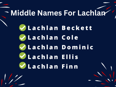 400 Best Middle Names For Lachlan