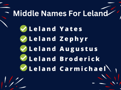 400 Unique Middle Names For Leland