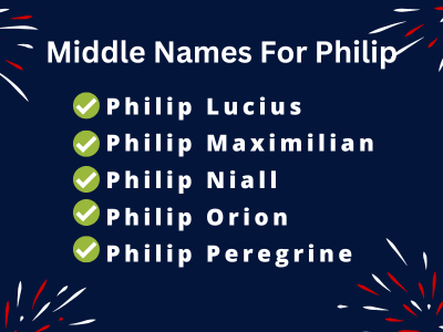 400 Awesome Middle Names For Philip
