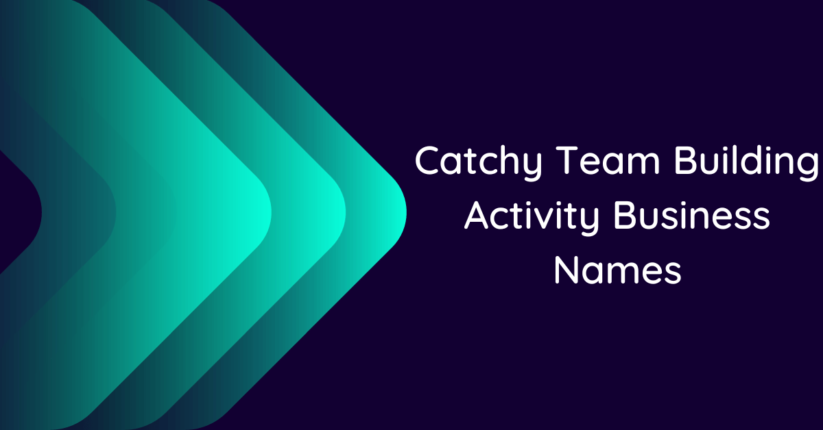 700-catchy-team-building-activity-business-names