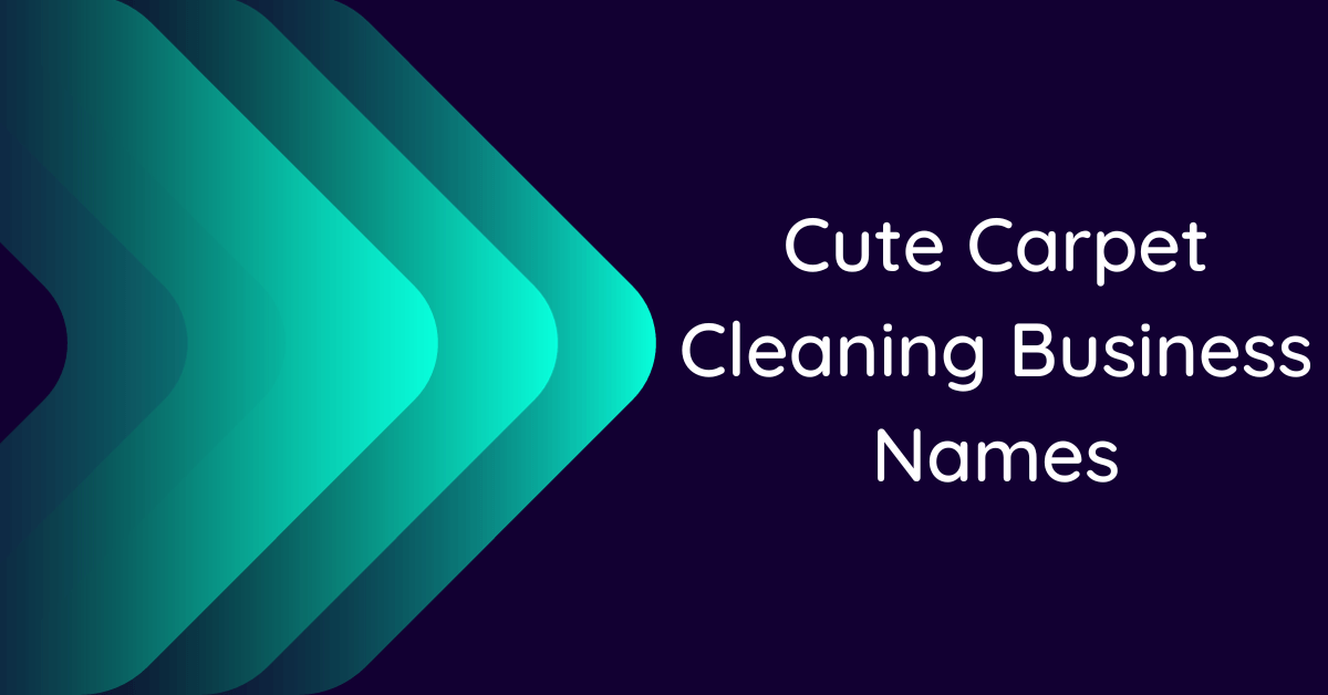 700 Cute Carpet Cleaning Business Names