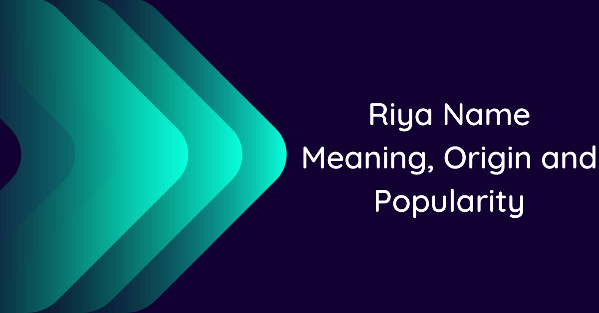 riya-name-meaning-origin-and-popularity