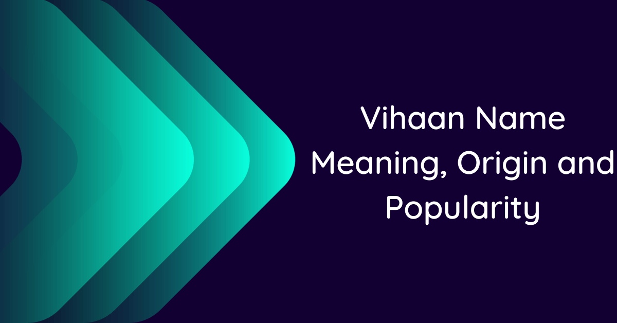 vihaan-name-meaning-origin-and-popularity