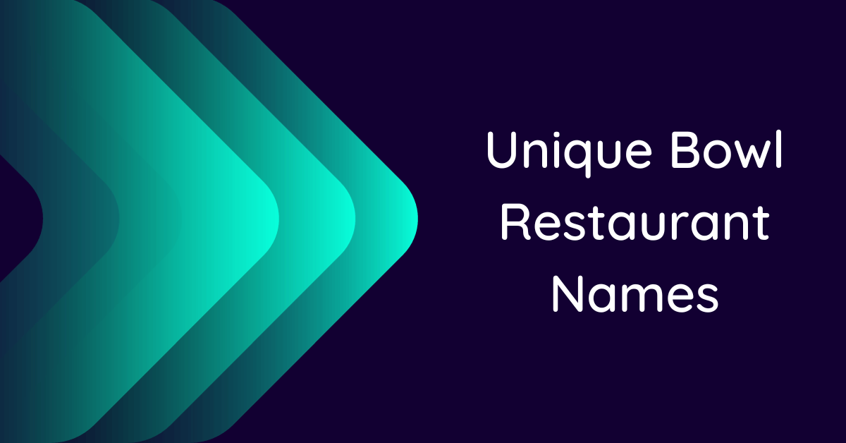 700 Unique Bowl Restaurant Names