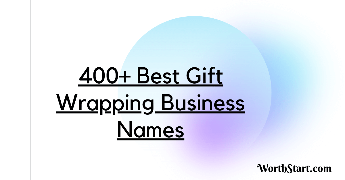 400+ Best Gift Wrapping Business Names