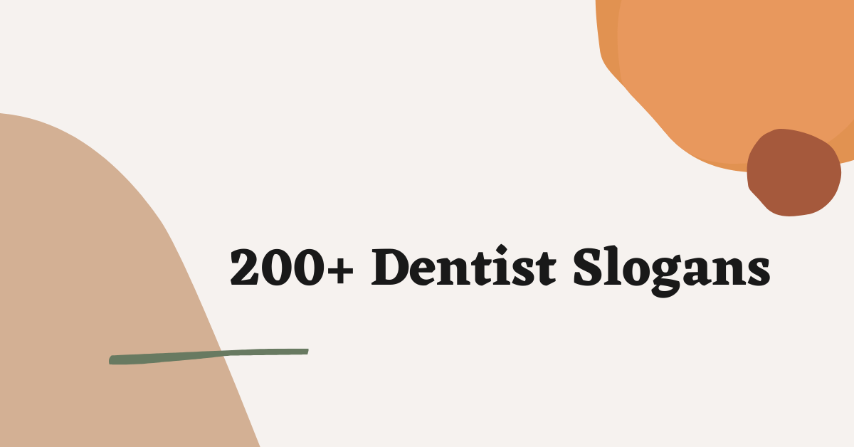 200+ Dentist Slogans