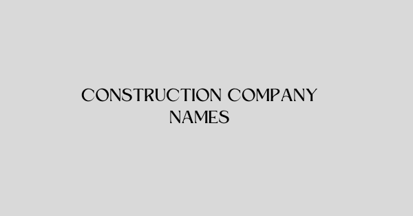 Construction Company Names