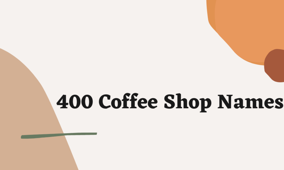 400 Catchy Coffee Shop Names Ideas and Suggestions