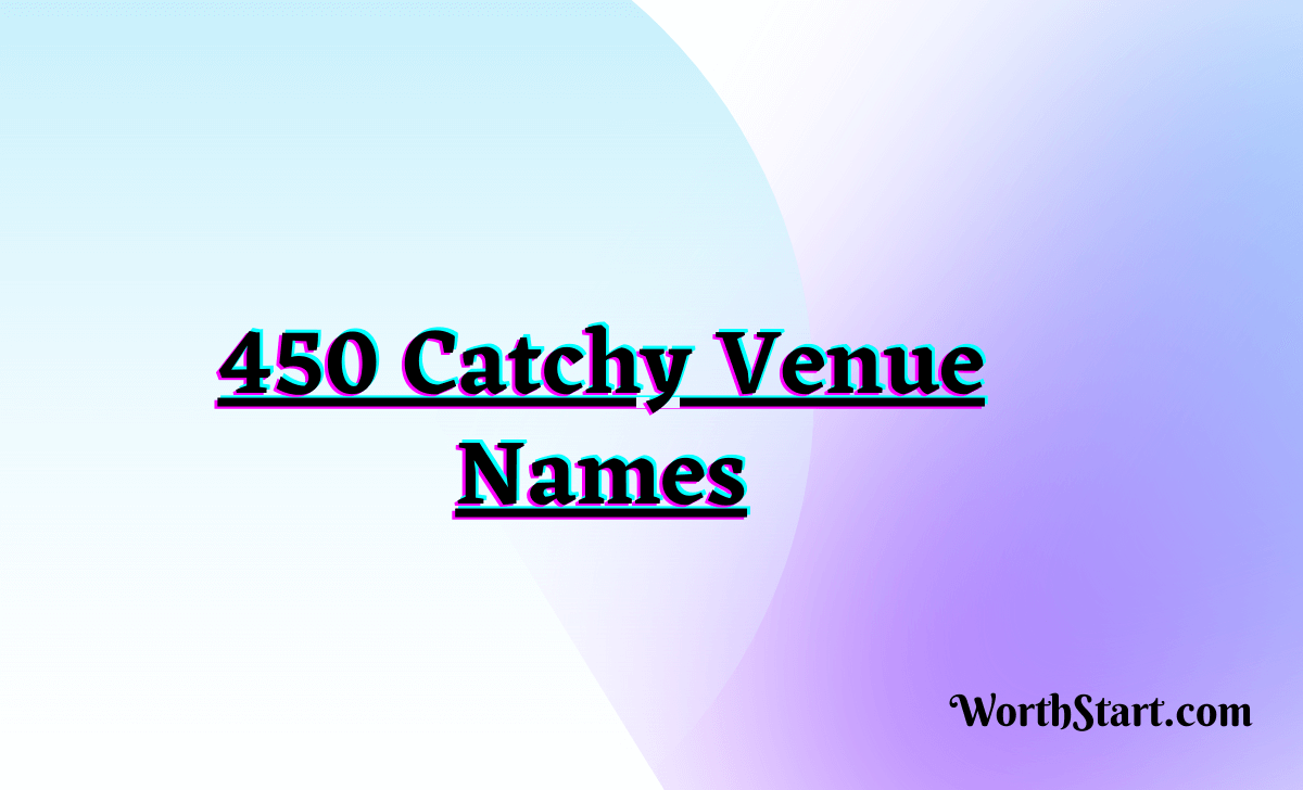 450 Catchy Venue Names