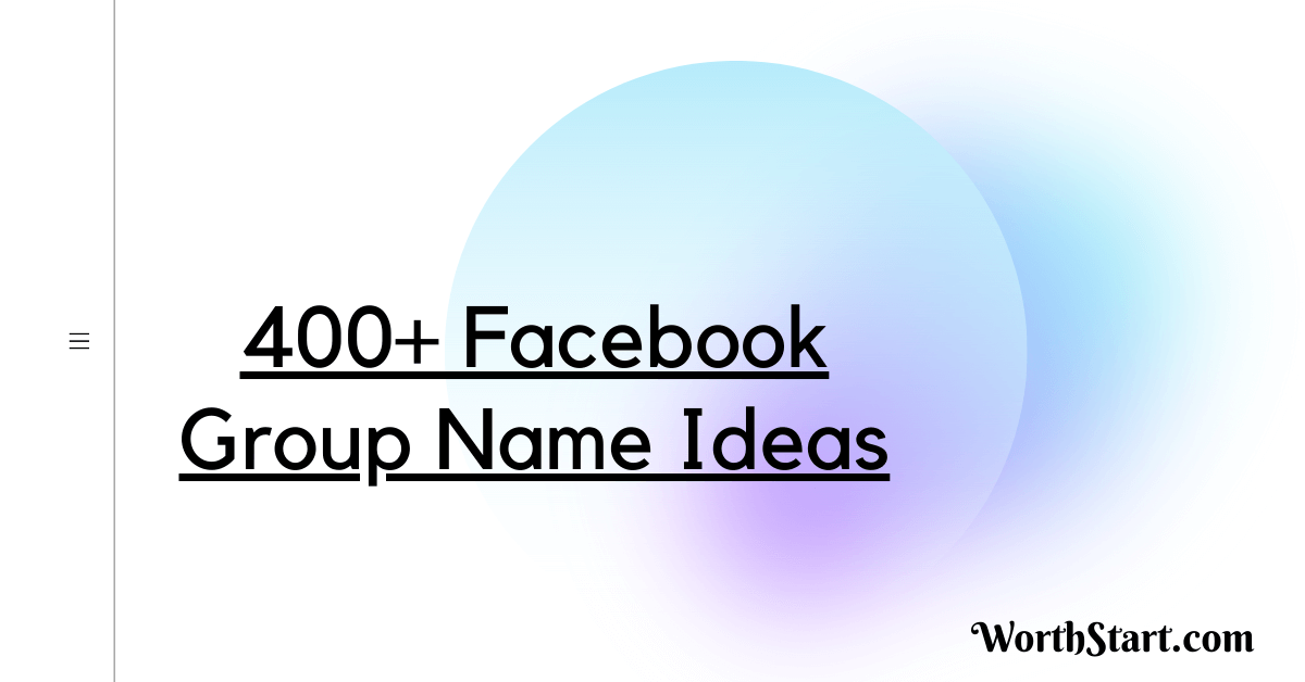 400+ Facebook Group Name Ideas