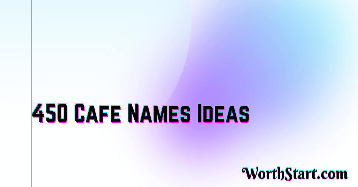 Cafe Names Ideas