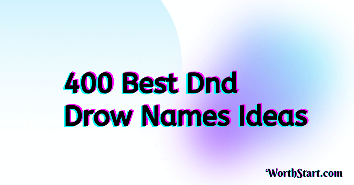 400 Best Dnd Drow Names That You Will Like