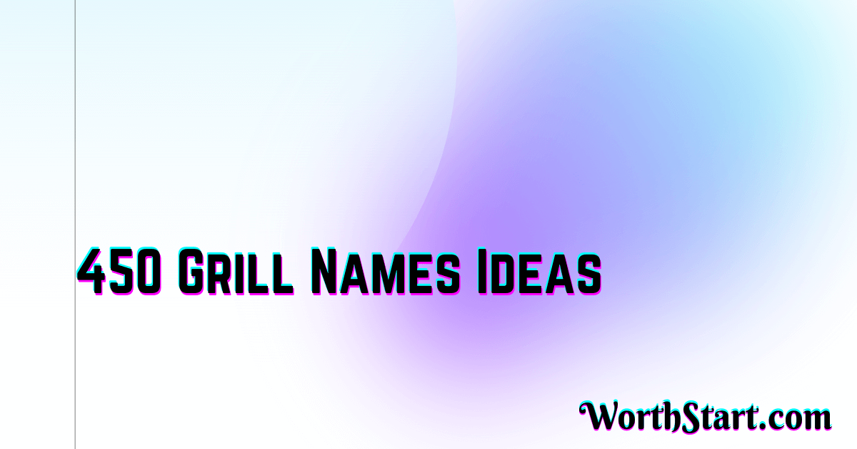 Grill Names Ideas