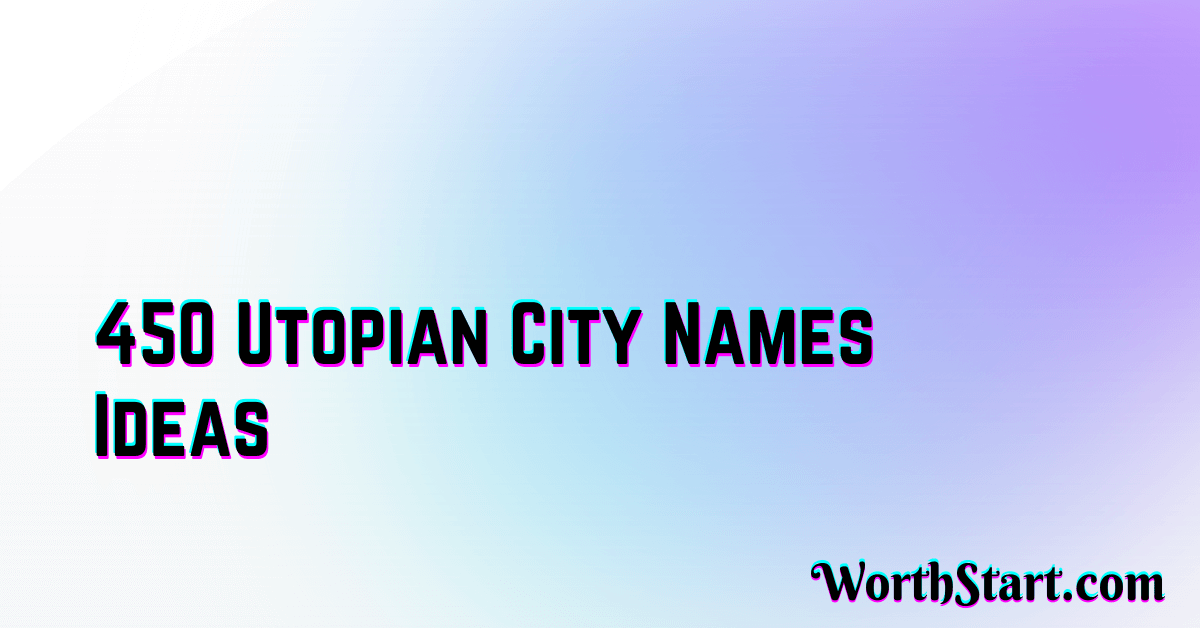 Utopian City Names Ideas