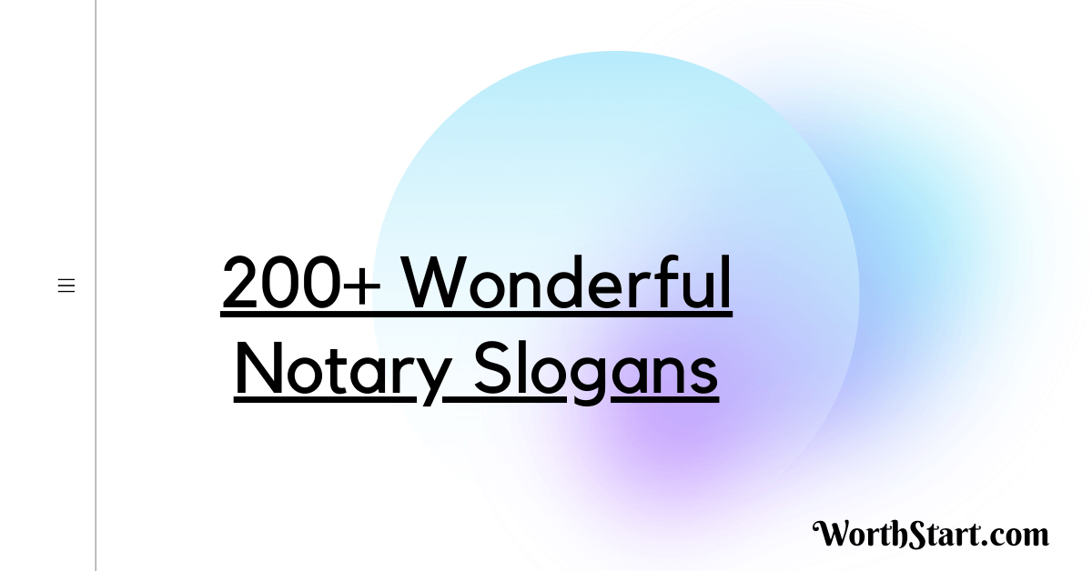 200+ Wonderful Notary Slogans