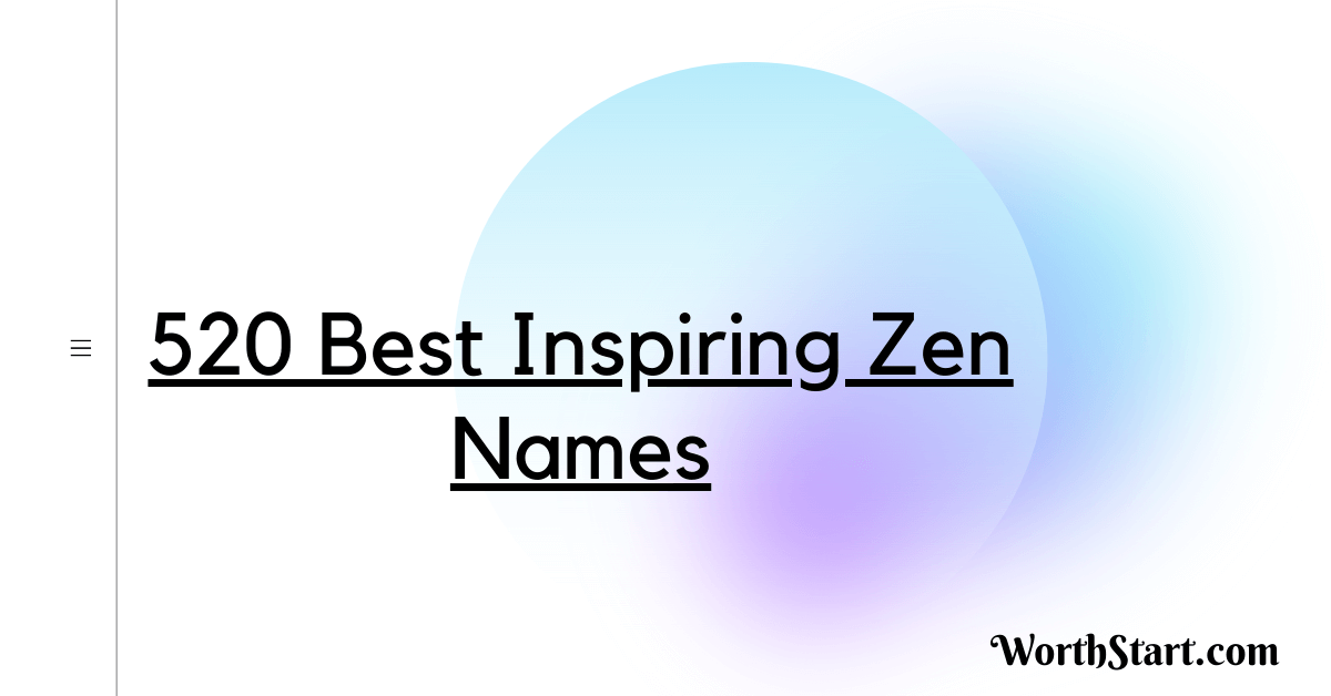 520 Best Inspiring Zen Names