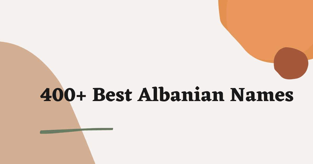 Albanian Names Ideas