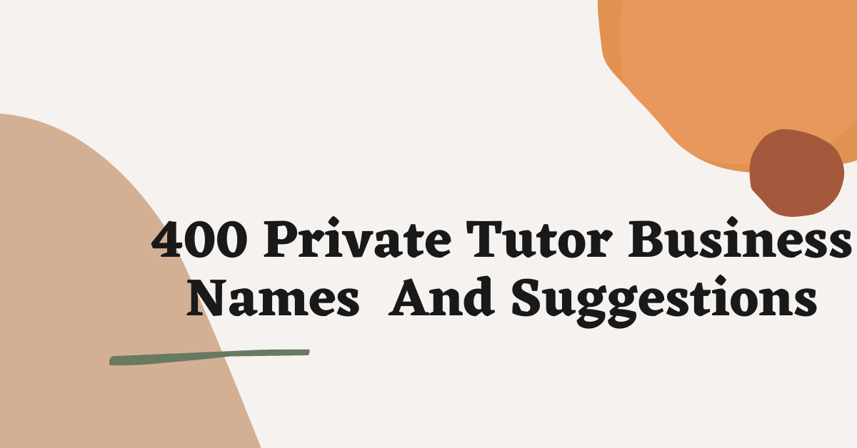 Private Tutor Business Names Ideas